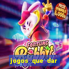 jogos que dar dinheiro de verdade